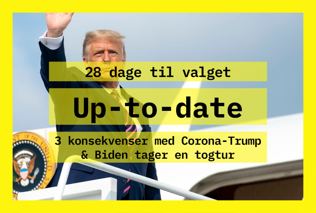28 dage til valget: 3 konsekvenser med Corona-Trump & Biden tager en togtur + seneste målinger